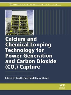 cover image of Calcium and Chemical Looping Technology for Power Generation and Carbon Dioxide (CO2) Capture